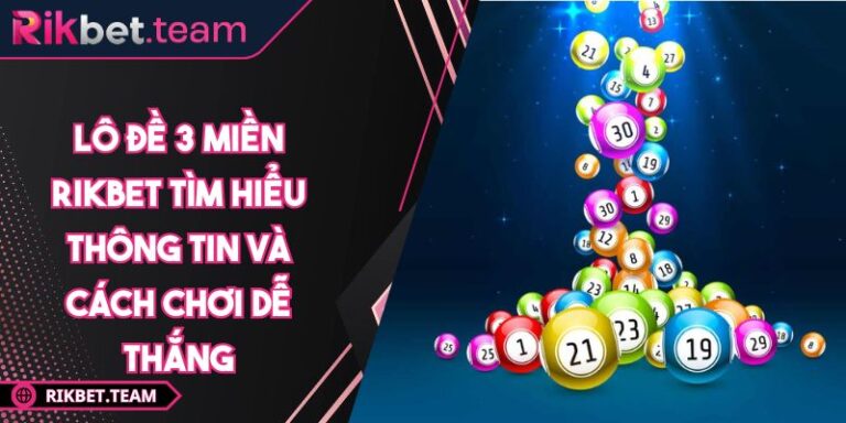 Lô đề 3 miền RIKBET